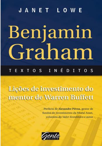 BENJAMIN GRAHAM TEXTOS INÉDITOS - Revisão Técnica da Tradução: Realis