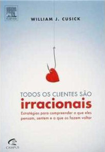 "TODOS OS CLIENTES SÃO IRRACIONAIS" - Tradução Realis